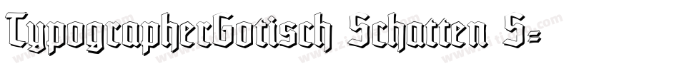 TypographerGotisch Schatten S字体转换